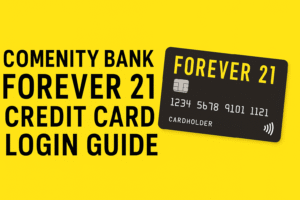 Comenity Bank Forever 21 Credit Card Login Guide – Step-by-Step