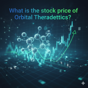 Decoding the Stock Price of Orbital Therapeutics stock price of Orbital Therapeutics
