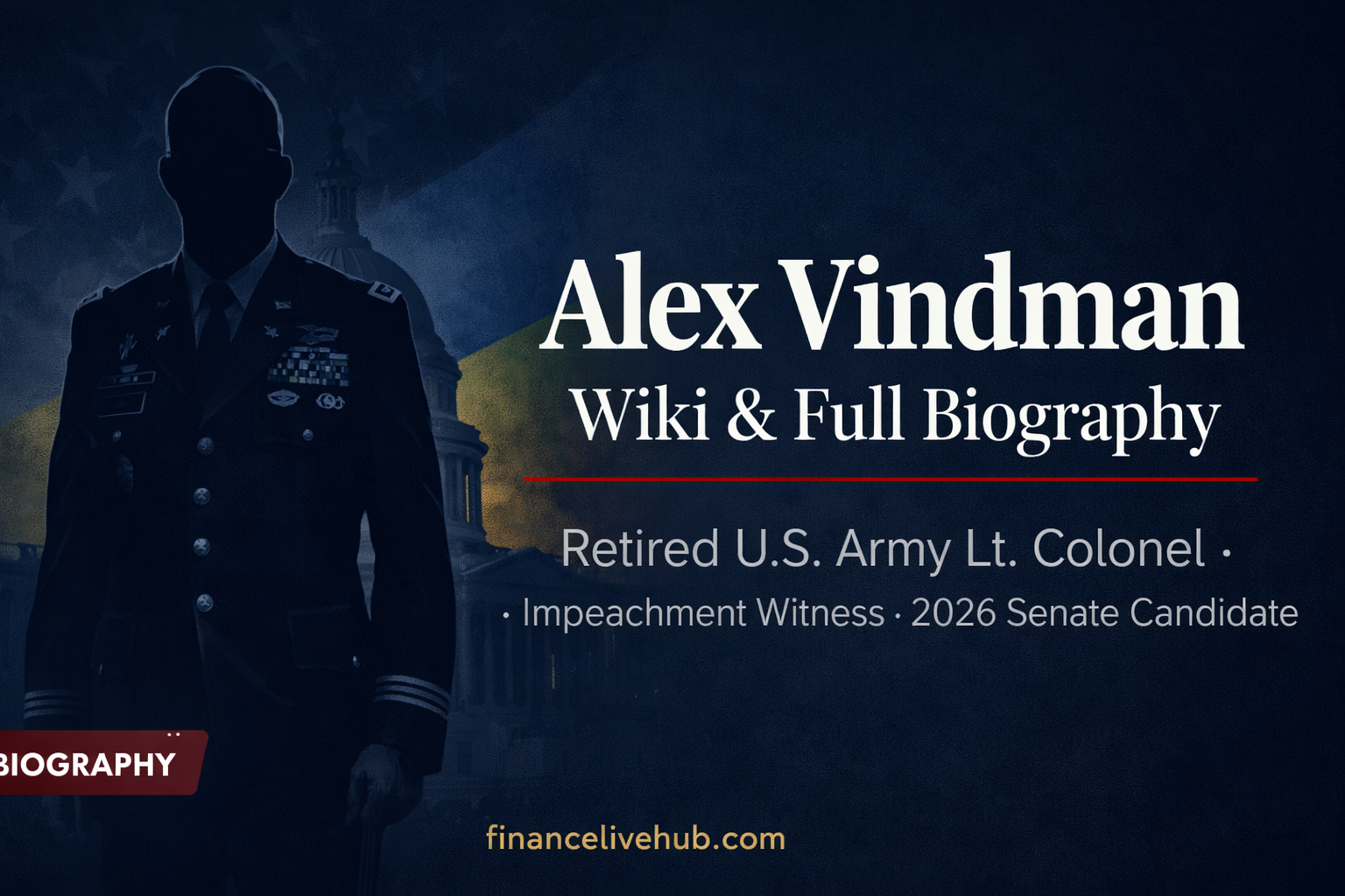 lex Vindman Wiki – Retired US Army Lieutenant Colonel and 2026 Senate Candidate